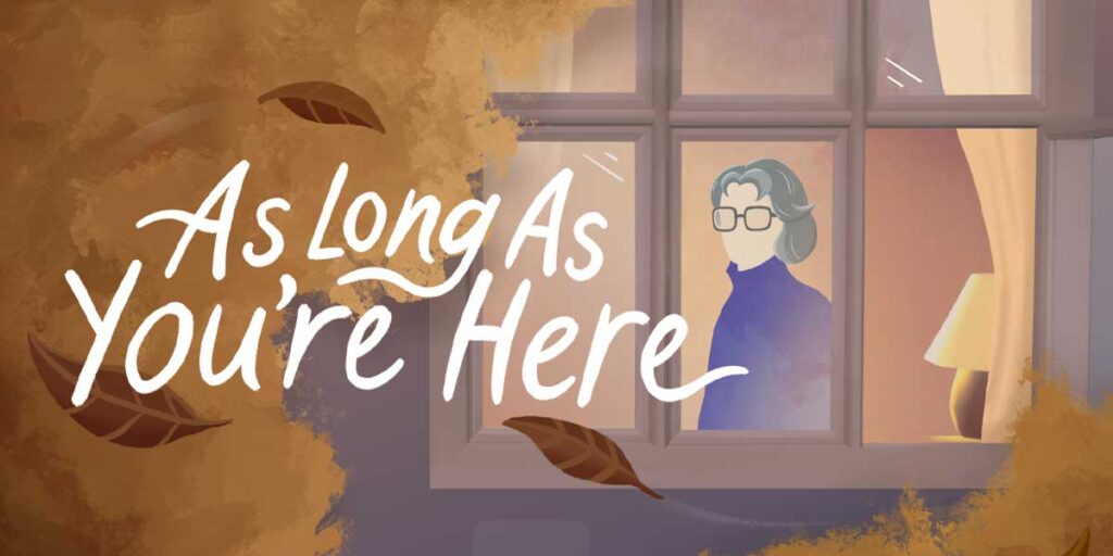 As Long As You’re Here