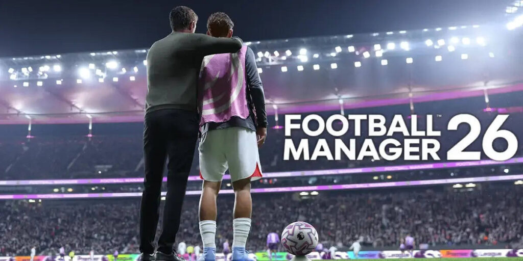 Football Manager 26 Tutte le Novità e Miglioramenti